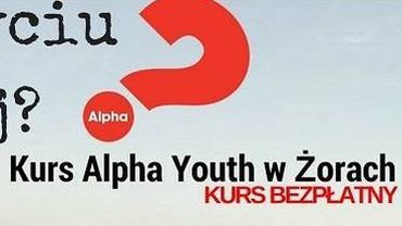 Żory: już niedługo ruszy druga edycja Kursu Alpha dla młodzieży