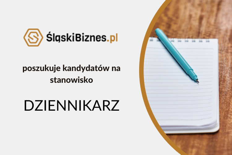 ŚląskiBiznes.pl poszukuje kandydatów na stanowisko dziennikarza, 