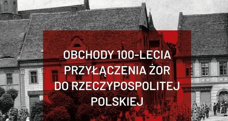 100-lecie przyłączenia Żor do Polski. Dziś obchody jubileuszu, 