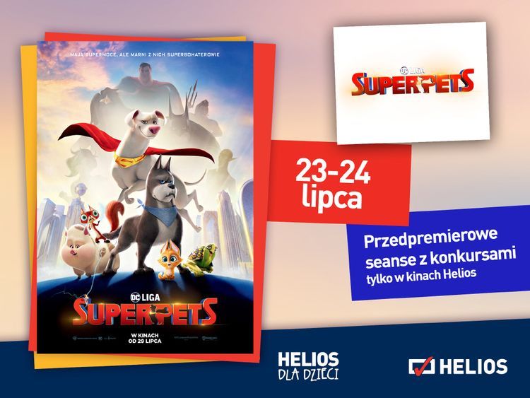 „DC Liga Super-Pets” - fantastyczne pokazy przedpremierowe w kinach Helios, kino Helios