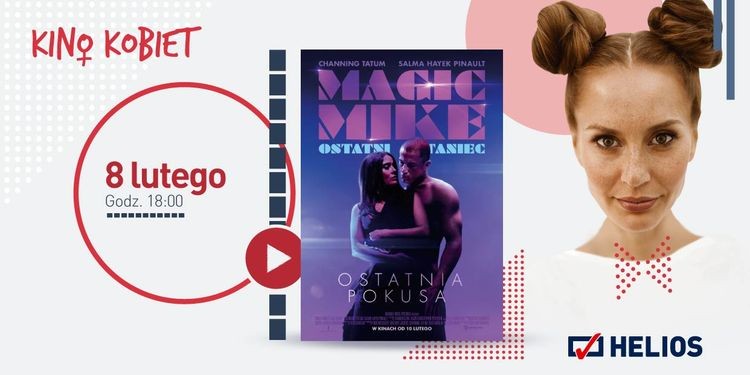 „Magic Mike: Ostatni taniec” - Helios zaprasza na lutowe Kino Kobiet!, materiał partnera