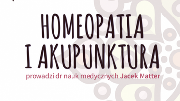 Klub Zdrowia: „Homeopatia i akupunktura”
