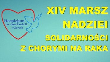 Jako wyraz solidarności z chorymi na raka w Żorach przejdzie XIV Marsz Nadziei