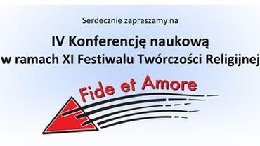Festiwal Fide et Amore: IV Konferencja naukowa
