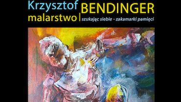 Malarstwo Krzysztofa Bendingera  w Galerii na Starówce