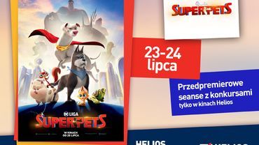 „DC Liga Super-Pets” - fantastyczne pokazy przedpremierowe w kinach Helios