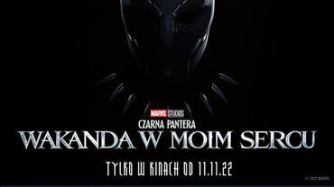 „Czarna Pantera: Wakanda w moim sercu” – najnowszy hit na ekranach Heliosa