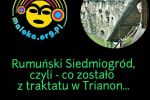 MALOKA: „Rumuński Siedmiogród, czyli - co zostało z traktatu w Trianon...”, Stowarzyszenie Międzykulturowe MALOKA