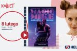 „Magic Mike: Ostatni taniec” - Helios zaprasza na lutowe Kino Kobiet!, materiał partnera